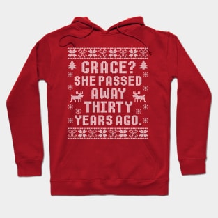 Grace? She Passed Away Thirty Years Ago Hoodie